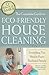 The Complete Guide to Eco-Friendly House Cleaning Everything You Need to Know Explained Simply (Back-To-Basics)