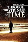 Through the Strings of Time by Theofil Milos
