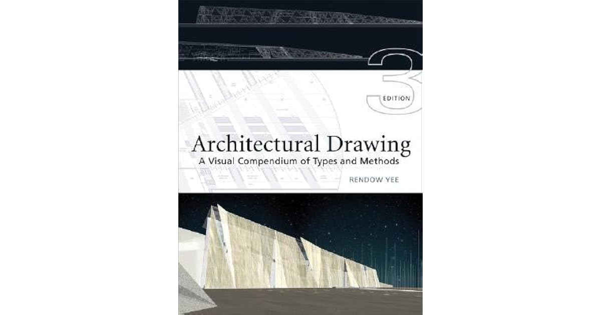10 Architectural Drawing A Visual Compendium Of Types And