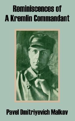 Reminiscences of a Kremlin Commandant (Paperback)
