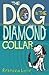 The Dog in the Diamond Collar