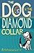 The Dog in the Diamond Collar