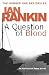 A Question of Blood by Ian Rankin A Question of Blood by Ian Rankin