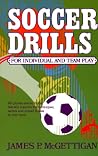 Soccer Drills for Individual and Team Play Soccer Drills for Individual and Team Play
