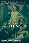 The Book of Ecclesiastes (New International Commentary on the Old Testament (NICOT))
