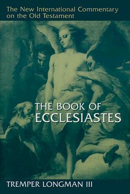 The Book of Ecclesiastes (New International Commentary on the Old Testament (NICOT))