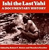 Ishi the Last Yahi: A Documentary History