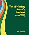 The 21st Century Mentor's Handbook: Creating a Culture for Learning