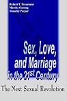 Sex, Love, and Marriage in the 21st Century: The Next Sexual Revolution