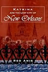 Katrina and the Lost City of New Orleans Katrina and the Lost City of New Orleans