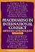 Peacemaking In International Conflict: Methods And Techniques