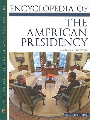 Encyclopedia of the American Presidency (Hardcover)