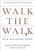 Walk the Walk: The #1 Rule for Real Leaders