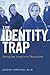 The Identity Trap: Saving O...