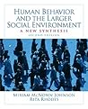 Human Behavior and the Larger Social Environment: A New Synthesis