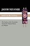 Judaism in Society: The Evidence of the Yerushalmi: Toward the Natural History of a Religion