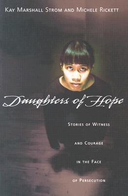 Daughters of Hope: Stories of Witness Courage in the Face of Persecution (Paperback)