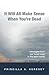 It Will All Make Sense When You're Dead by Priscilla A. Keresey It Will All Make Sense When You're Dead by Priscilla A. Keresey
