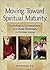 Moving Toward Spiritual Maturity by Neil Pembroke