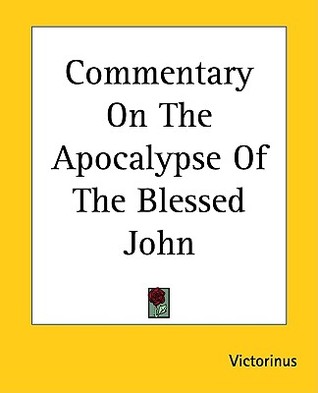 Commentary On The Apocalypse Of The Blessed John (Paperback)