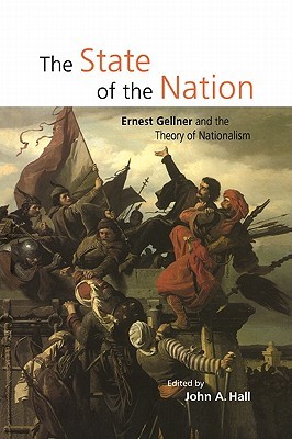 The State of the Nation: Ernest Gellner and the Theory of Nationalism (Paperback)