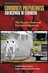 Community Preparedness and Response to Terrorism: volume 1, The Terrorist Threat and community Response