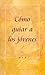 Como Guiar A los Jovenes = How to Lead the Young People by Witness Lee