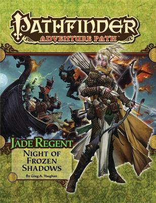 Pathfinder Adventure Path #50: Night of Frozen Shadows (Jade Regent, #2)