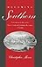 Becoming Southern: The Evolution of a Way of Life, Warren County & Vicksburg, Mississippi, 1770-1860
