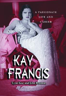 Kay Francis: A Passionate Life and Career (Paperback)