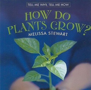 How Do Plants Grow? (Tell Me Why, Tell Me How)