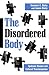 The Disordered Body: Epidemic Disease and Cultural Transformation (Medical Anthropology (Dis))