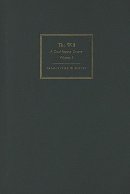 The Will: Volume 1, Dual Aspect Theory (Hardcover)