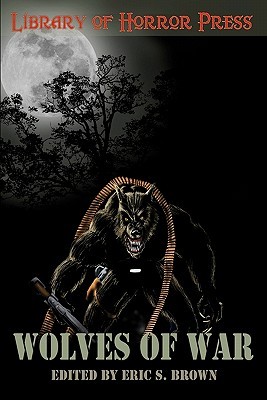 Wolves of War: An Anthology Of Werewolves (Paperback)