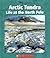 Arctic Tundra: Life At The North Pole (Watts Library)