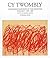 Cy Twombly: The Paintings 1...