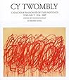 Cy Twombly: The Paintings 1996 - 2007 Cy Twombly: The Paintings 1996 - 2007