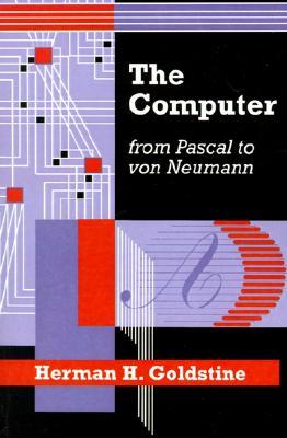 The Computer from Pascal to von Neumann (Paperback)