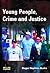 Young People, Crime and Justice by Roger Hopkins Burke