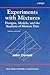 Experiments with Mixtures: Designs, Models, and the Analysis of Mixture Data (Wiley Series in Probability and Statistics)