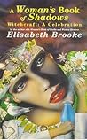 A Woman's Book of Shadows : Witchcraft - A Celebration