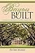 Bayou Built: The Legacy of Louisiana's Historic Architecture