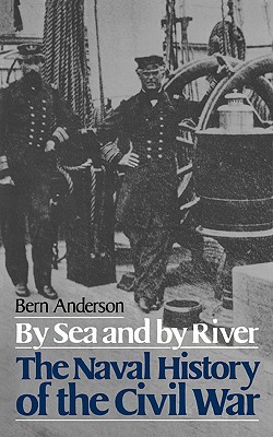 By Sea And By River: The Naval History of the Civil War (Da Capo Paperback)