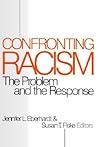 Confronting Racism: The Problem and the Response Confronting Racism: The Problem and the Response