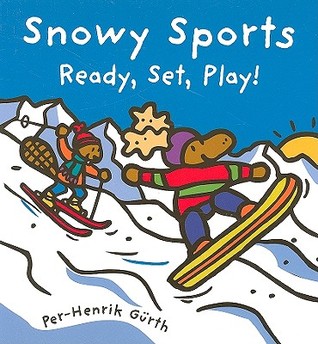 Snowy Sports: Ready, Set, Play! (Hardcover)