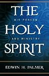 The Holy Spirit: His Person & Ministry