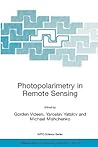 Photopolarimetry in Remote Sensing: Proceedings of the NATO Advanced Study Institute, held in Yalta, Ukraine, 20 September - 4 October 2003 (NATO ... II: Mathematics, Physics and Chemistry, 161)