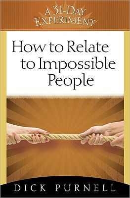 How to Relate to Impossible People (A 31-Day Experiment)