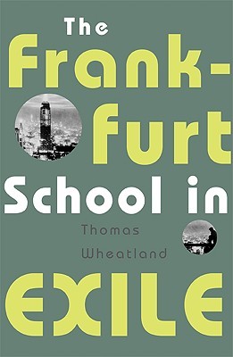 The Frankfurt School in Exile (Hardcover)