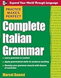 Complete Italian Grammar (Practice Makes Perfect)